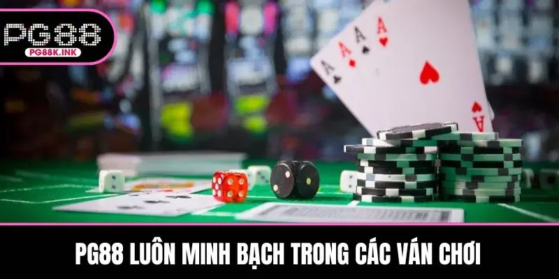 PG88 luôn minh bạch trong các ván chơi