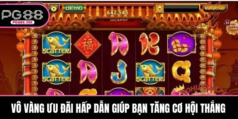 Vô vàn ưu đãi hấp dẫn giúp bạn tăng cơ hội thắng