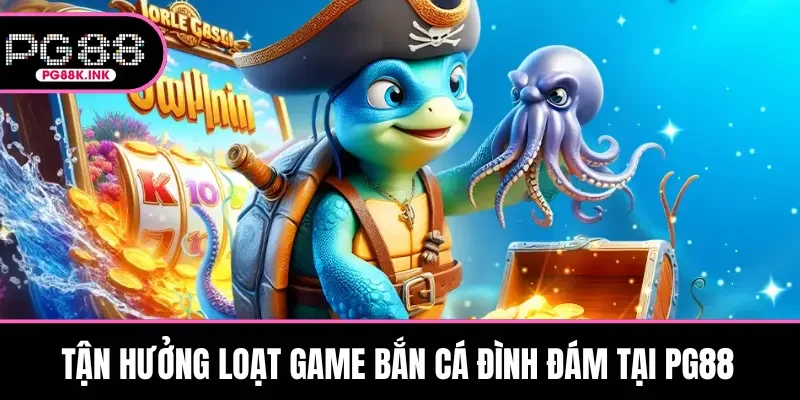 Tận hưởng loạt game bắn cá đình đám tại PG88