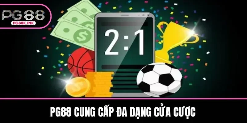 PG88 cung cấp đa dạng cửa cược