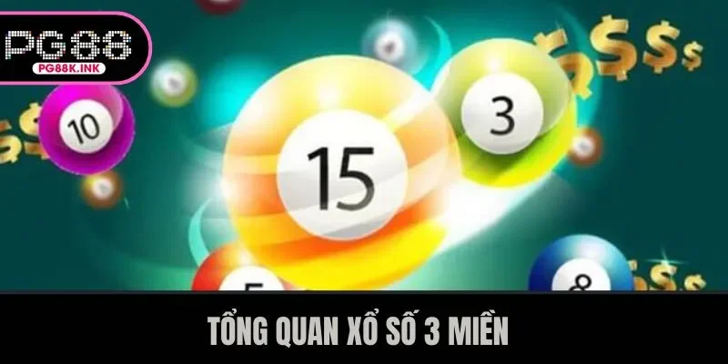 Tổng quan xổ số 3 miền 